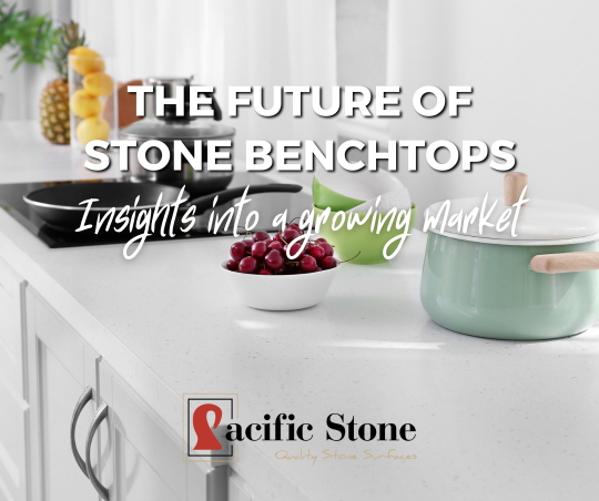 Blog post about insights into the future of stone benchtops by Pacific Stone